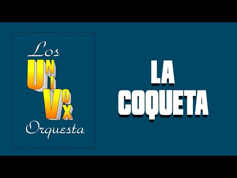 Orquesta Los Univox | La Coqueta