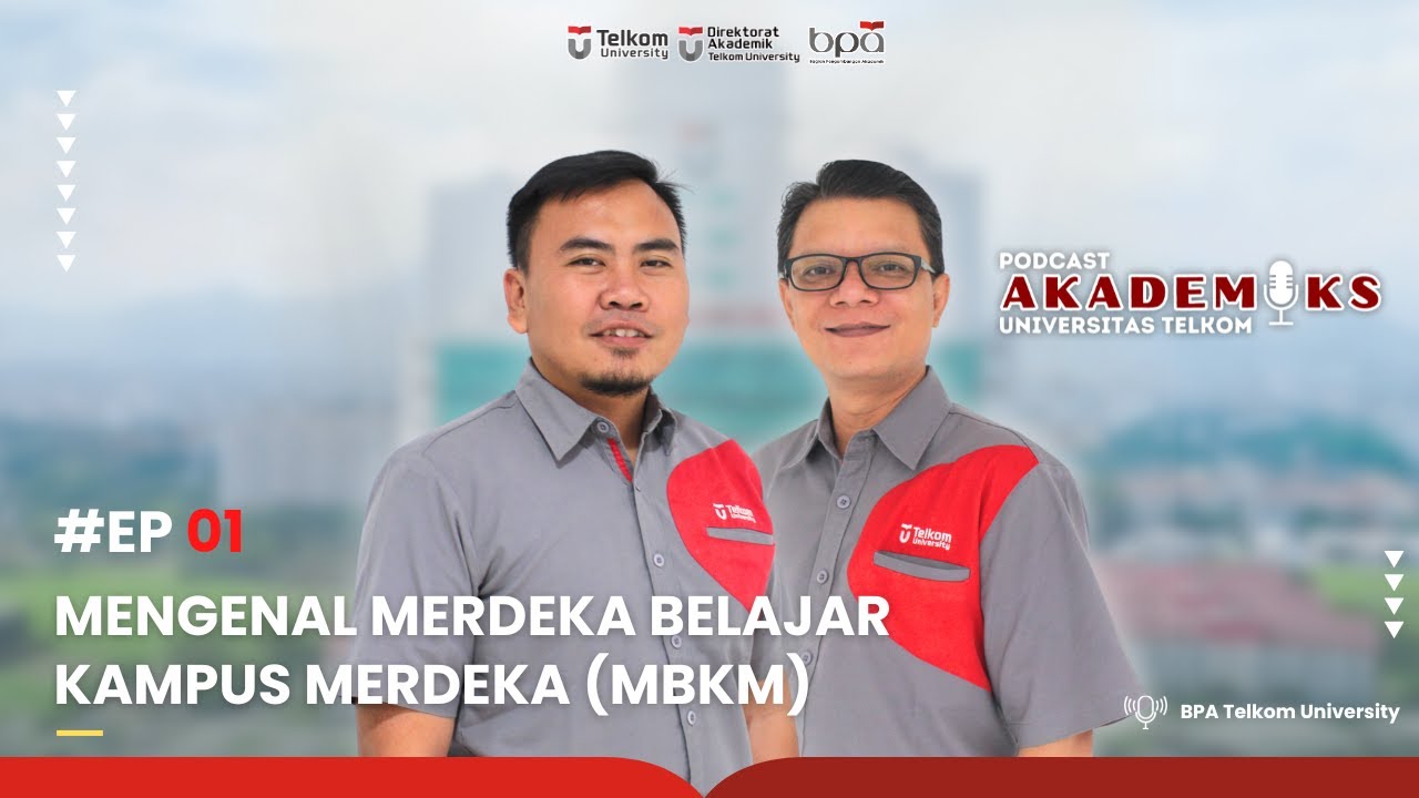 Mengenal Merdeka Belajar Kampus Merdeka (MBKM) | Podcast Akademik EP. 01