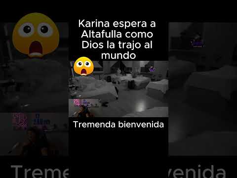 Karina espera a Altafulla como Dios la trajo al mundo,en la casa de los famosos.