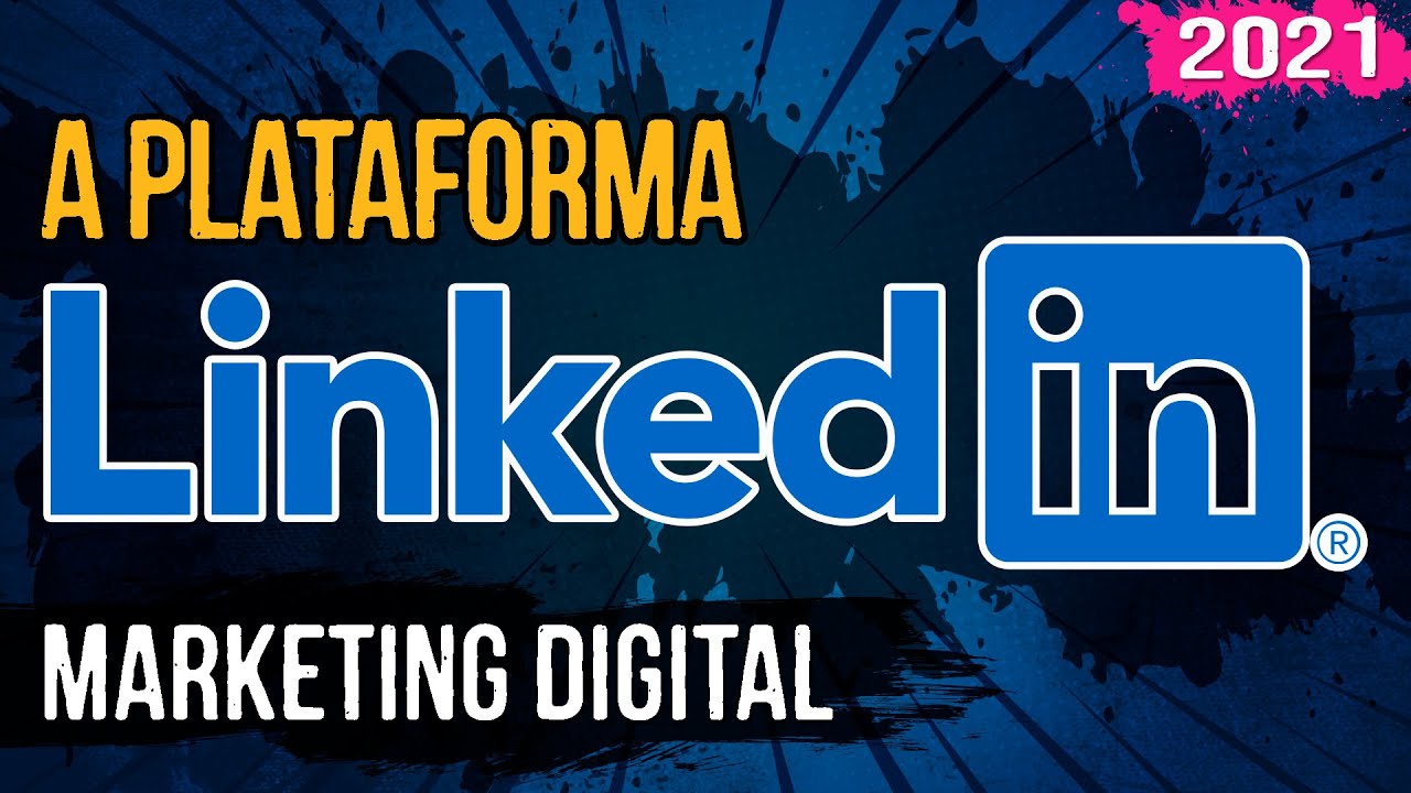 A Plataforma Linkedin – Marketing Digital – 06