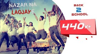 Nazar Na Lag Jaye (Back 2 School)  Cover Song  Utk