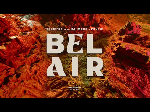 Todiefor - Bel Air feat. Mahmood & Poupie (Lyrics Video)