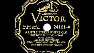 1932 HITS ARCHIVE: A Little Street Where Old Friends Meet - Isham Jones (Frank Hazzard, vocal)