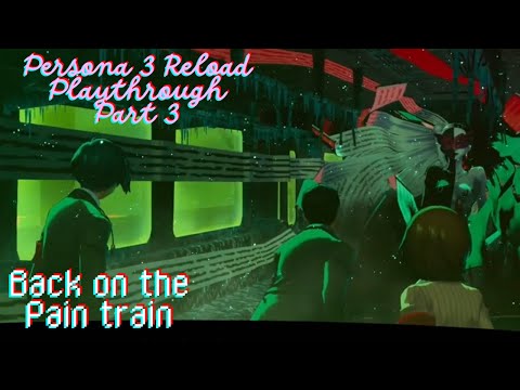 [Persona 3 Reload: Highlights Pt. 3] Back on the pain train
