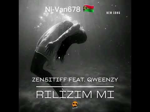 Rilizim mi - Zen5itiff Ft. Qweenzy (Ni-Van678 🇻🇺)