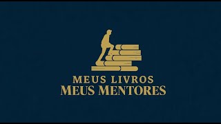 MENTORIA: Meus Livros Meus Mentores