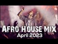 Afro House Mix April 2023 Black Coffee Msaki Kususa DJ Ganyani Enoo Napa Tabia Caiiro