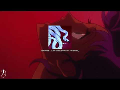 deftones - cut hands (slowed + reverb)