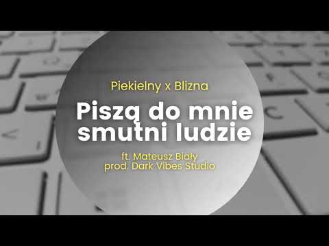 Piekielny x Blizna - Piszą do mnie smutni ludzie | ft. Mateusz Biały, prod. Dark Vibes | SMUTNE TYPY