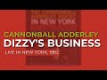 Cannonball Adderley - Dizzy's Business (Live in New York, 1962) (Official Audio)