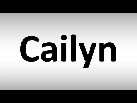 How to Pronounce Cailyn
