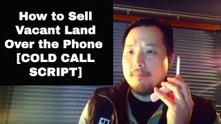 How to Sell Vacant Land Over the Phone [COLD CALL SCRIPT]