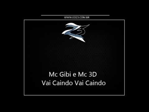 Mc Gibi e Mc 3D - Vai Caindo Vai Caindo [LANÇAMENTO 2014] [DJ XODOZIN]