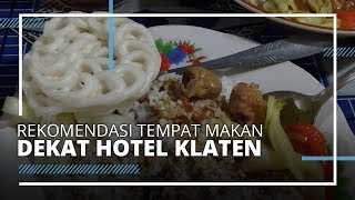 Rekomendasi Kuliner dekat Hotel Bintang 4 di Klaten, Tidak Khawatir Kelaparan