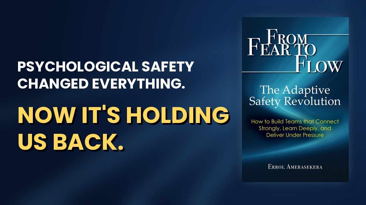 Errol Amerasekera | Psychological Safety Changed Everything. Now It's Holding Us Back.