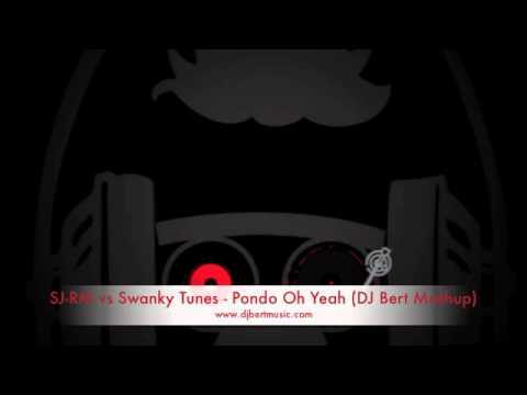 SJ-RM vs Swanky Tunes - Pondo Oh Yeah (DJ Bert Mashup)