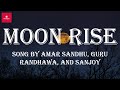 Moon Rise (Lyrics) Guru Randhawa, Shehnaaz Gill | Man of The Moon | Sanjoy | Gifty | Bhushan Kumar