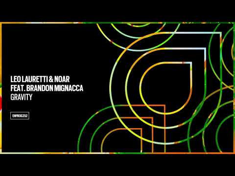 Leo Lauretti & NOAR Feat. Brandon Mignacca - Gravity (Original Mix)