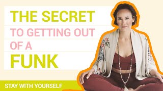 The ONE Secret to Getting Out of a Funk!