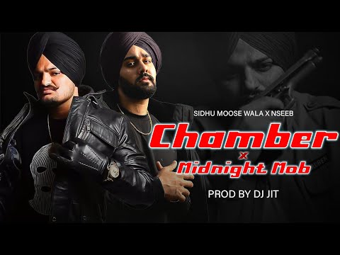 Chamber X Midnight Mob | Sidhu Moose Wala | Nseeb | Drill | Prod By Dj Jit