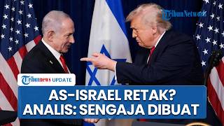Analis Ragukan Isu Retaknya AS-Israel di Konflik Timur Tengah usai Trump Akui Tegur Netanyahu