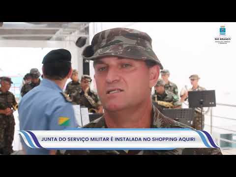Junta do Serviço Militar é instalada no Shopping Aquiri - Prefeitura de Rio Branco