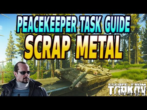Scrap Metal - Peacekeeper Task Guide - Escape From Tarkov