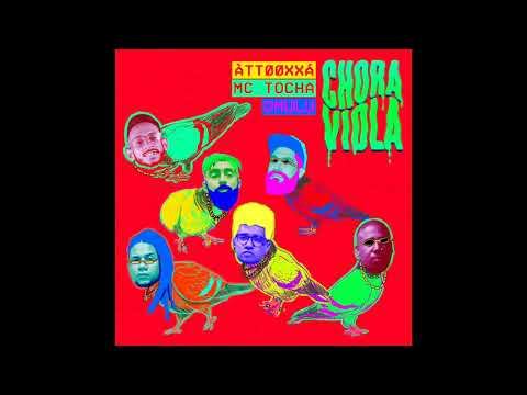 ÀTTØØXXÁ & MC TOCHA & OMULU || CHORA VIOLA