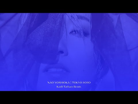 Nao Yoshioka - Tokyo 2020 Kaidi Tatham Remix (Audio)