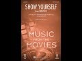 Show Yourself (from Frozen II) (SAB Choir) - Arranged by Mac Huff