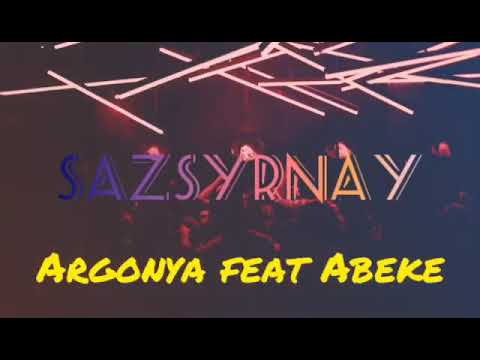Argonya feat Abeke -  Сазсырнай  (Remix) 2021