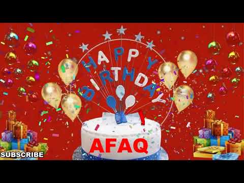 AFAQ Happy Birthday Wishes Song | Happy Birthday To You | Happy Birthday Wishes With Name AFAQ