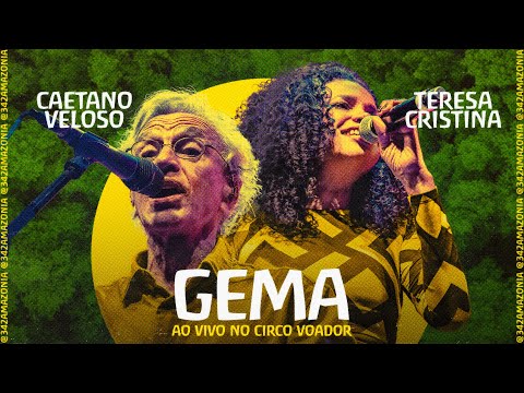 Gêma - Caetano Veloso e Teresa Cristina Ao Vivo no Circo Voador | Lançamento do App 342 Amazonia