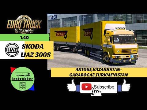 ETS 2 1.40●Skoda LIAZ 300s●Aktobe,Kazakhstan-Garabogaz,Turkmenistan●Cruel steppe