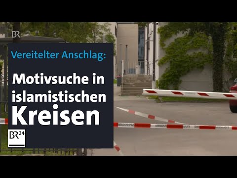 Vereitelter Anschlag: Motivsuche in islamistischen Kreisen | BR24
