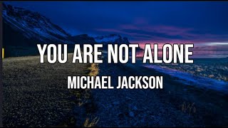 Download lagu MICHAEL JACKSON - You Are Not Alone (lyrics) mp3 Download lagu MICHAEL JACKSON - You Are Not Alone (lyrics) mp3
