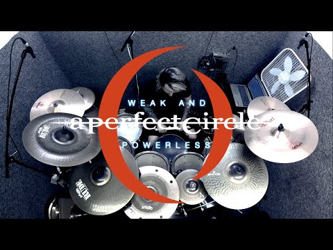 A Perfect Circle - Weak and Powerless - Drum Cover