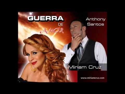 Miriam Cruz & Anthony Santos - Guerra de Amor