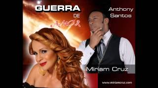 Miriam Cruz & Anthony Santos - Guerra de Amor