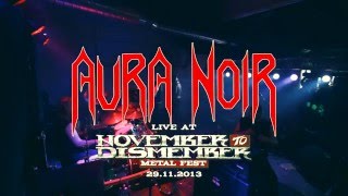 AURA NOIR Live in Bucharest (November to dismember 2013) FULL HD