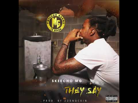 Skeecho MG - They Say