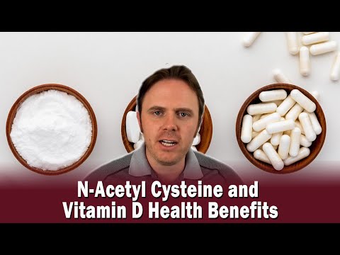 N-Acetyl Cysteine and Vitamin D Health Benefits