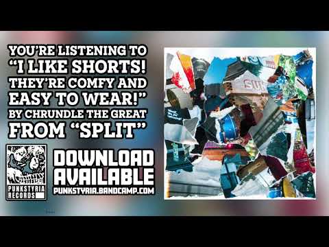 Chrundle The Great - “I Like Shorts! They’re Comfy and Easy To Wear!” (Audio)