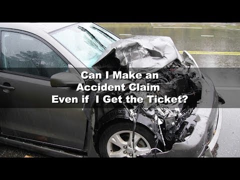 Can I Make A Car Accident Claim Even If I Get the Ticket?