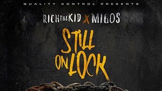 Rich The Kid &amp; Migos - Still On Lock (Full Mixtape)