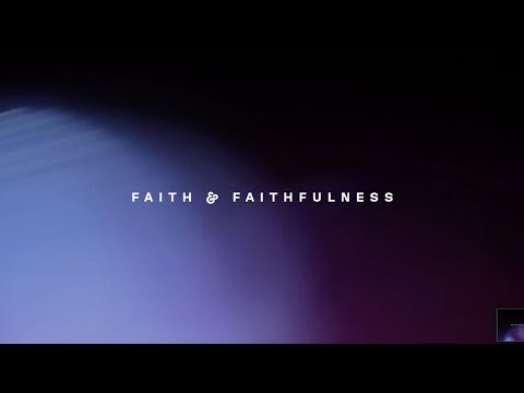 Thumbnail for Faith & Faithfulness video