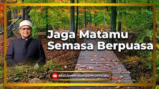 Download lagu “Jaga Matamu Semasa Berpuasa” - Dato' Dr. Badli Shah Alauddin mp3 Download lagu “Jaga Matamu Semasa Berpuasa” - Dato' Dr. Badli Shah Alauddin mp3