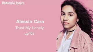 Alessia Cara - Trust My Lonely (lyrics)