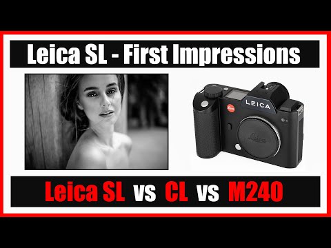 🔴 Leica SL Review 2020 (First Impressions + Images) | Leica SL vs CL + Leica SL vs M240