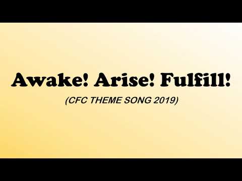 CFC Theme Song 2019 - Awake! Arise! Fulfill!